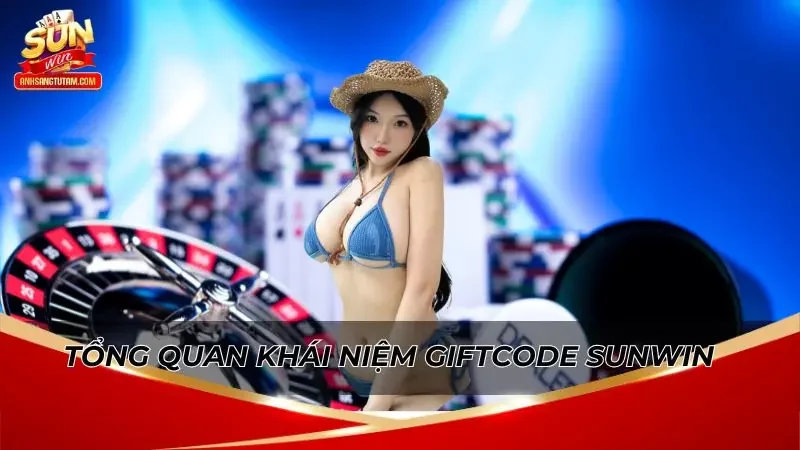 Thông tin tổng quan về giftcode của nhà cái uy tín