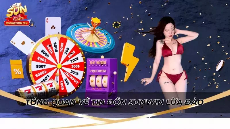 Sự thật của các tin đồn sunwin lừa đảo hiện nay 